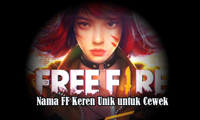 Nama FF Keren Unik untuk Cewek