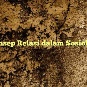 Konsep Relasi dalam Sosiologi