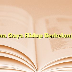 Makna Gaya Hidup Berkelanjutan