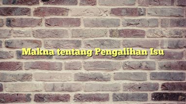 Makna tentang Pengalihan Isu