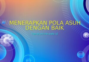 menerapkan pola asuh dengan baik